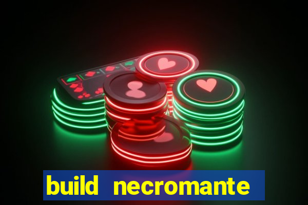 build necromante diablo 4